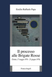 Copertina di 'Il processo alle Brigate Rosse. (Torino, 17 maggio 1976-23 giugno 1978)'