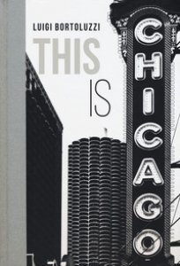 Copertina di 'This is Chicago. Ediz. italiana'