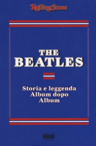 Copertina di 'The Beatles. Storia e leggenda album dopo album'