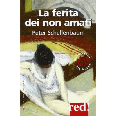La ferita dei non amati libro, Peter Schellenbaum, Red Edizioni, gennaio  2013, 