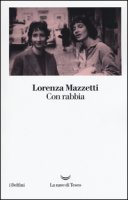 Con rabbia - Mazzetti Lorenza