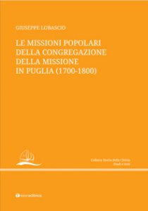 Copertina di 'Le missioni popolari della Congregazione della Mission in Puglia (1700-1800)'