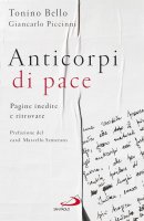 Anticorpi di pace - Antonio Bello, Giancarlo Piccinni