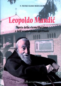 Copertina di 'Leopoldo Mandic. Santo della riconciliazione e dell'ecumenismo spirituale (nuova edizione)'