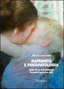 Copertina di 'Maternit e psicopatologia. Guida all'uso dell'Edinburgh Postnatal Depression Scale'