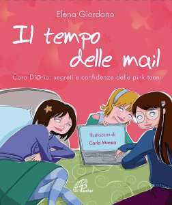Copertina di 'Il tempo delle mail. C@ro diario. Segreti e confidenze delle pink teens'