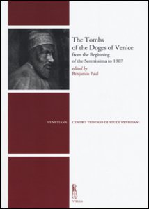 Copertina di 'The tombs of the Doges of Venice from the beginning of the Serenissima to 1907'