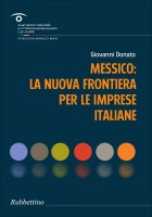 Messico: la nuova frontiera per le imprese italiane - Giovanni Donato