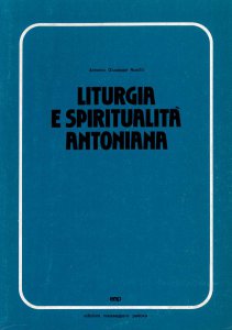 Copertina di 'Liturgia e spiritualit antoniana'