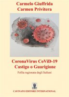 CoronaVirus CoViD-19 castigo o guarigione - Carmelo Giuffrida , Carmen Privitera
