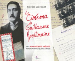 Copertina di 'Le cinema de Guillaume Apollinaire. Des manuscrits inédits pour un nuovel éclairage'