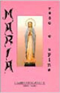 Copertina di 'Maria: rose e spine. Riflessioni e note di studio sui 15 misteri del rosario'