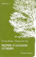 Iniziare a leggere la Bibbia - Ernesto Borghi, Stefania De Vito