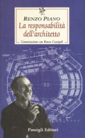 La responsabilit dell'architetto. Conversazione con Renzo Cassigoli - Piano Renzo, Cassigoli Renzo