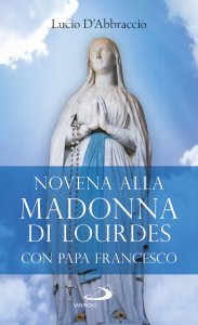 Copertina di 'Novena alla Madonna di Lourdes con papa Francesco'