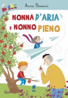 Nonna D'Aria e nonno Pieno - Anna Rossini