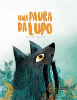 Una paura da lupo - Giulia Pesavento, Susy Zanella