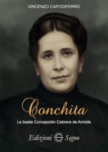 Copertina di 'Conchita. La beata Concepcin Cabrera de Armida'