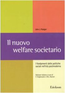 Copertina di 'Il nuovo welfare societario. I fondamenti delle politiche sociali nell'et postmoderna'