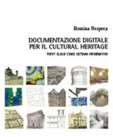 Documentazione digitale per il cultural heritage. Point cloud come sistema informativo. - Nespeca R.