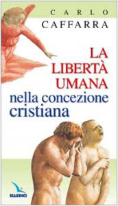 Copertina di 'La libert umana nella concezione cristiana'