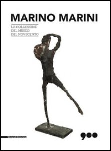 Copertina di 'Marino Marini. La collezione del Museo del Novecento. Ediz. illustrata'