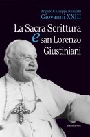 Sacra scrittura e San Lorenzo Giustiniani. (La) - Angelo G. Roncalli, Giovanni XXIII