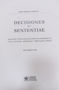 Copertina di 'Decisiones seu sententiae. Selectae inter eas quae anno 2016 prodierunt cura eiusdem apostolici tribunalis editae. Vol. CVIII'