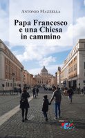 Papa Francesco e una Chiesa in cammino - Antonio Mazzella (Don)