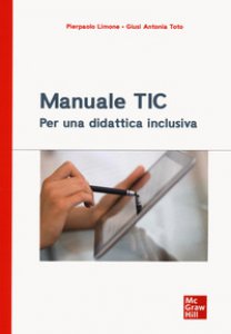 Copertina di 'Manuale TIC. Per una didattica inclusiva'
