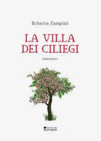 La villa dei ciliegi - Zampini Roberta