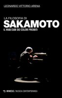 La filosofia di Sakamoto. Il wabi/sabi dei colori proibiti - Arena Leonardo Vittorio