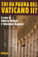 Chi ha paura del Vaticano II? - A. Melloni