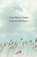 Sospinti dall'Amore - Anna Maria Cànopi