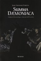 Summa daemoniaca. Trattato di demonologia e manuale dell'esorcista - Fortea Jos A.