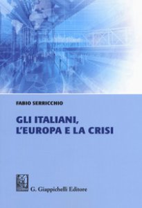 Copertina di 'Gli italiani, l'Europa e la crisi'