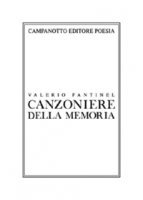 Canzoniere della memoria - Fantinel Valerio