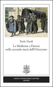 Copertina di 'La medicina a Firenze nella seconda met dell'Ottocento'