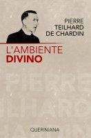 L'ambiente divino - Teilhard de Chardin Pierre