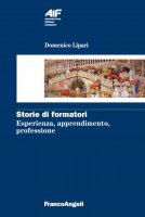 Storie di formatori. Esperienza, apprendimento, professione - Domenico Lipari