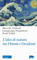 L' idea di natura tra Oriente e Occidente - Marcello Ghilardi, Giangiorgio Pasqualotto, Paolo Vidali