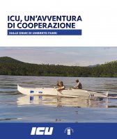 Icu, un'avventura di cooperazione. Sulle orme di Umberto Farri. - Autori  Vari