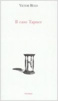 Il caso Tapner - Hugo Victor