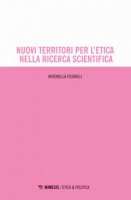 Nuovi territori per l'etica nella ricerca scientifica - Ficorilli Antonella