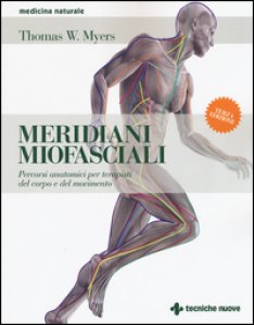 Copertina di 'Meridiani miofasciali. Percorsi anatomici per i terapisti del corpo e del movimento'