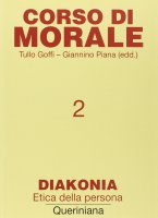 Corso di morale [vol_2] / Diakonia. Etica della persona - Tullo Goffi , Giannino Piana