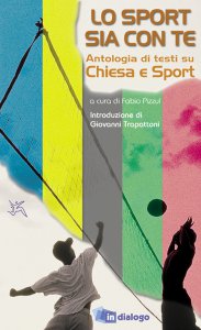Copertina di 'Lo sport sia con te. Antologia di testi su Chiesa e sport'