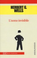L' uomo invisibile - Wells Herbert G.