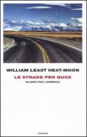 Le strade per Quoz - Least Heat Moon William