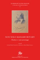 Non solo Madame Bovary. Flaubert e i suoi personaggi